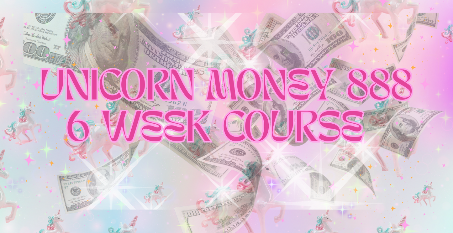Unicorn Money 888 6 week program